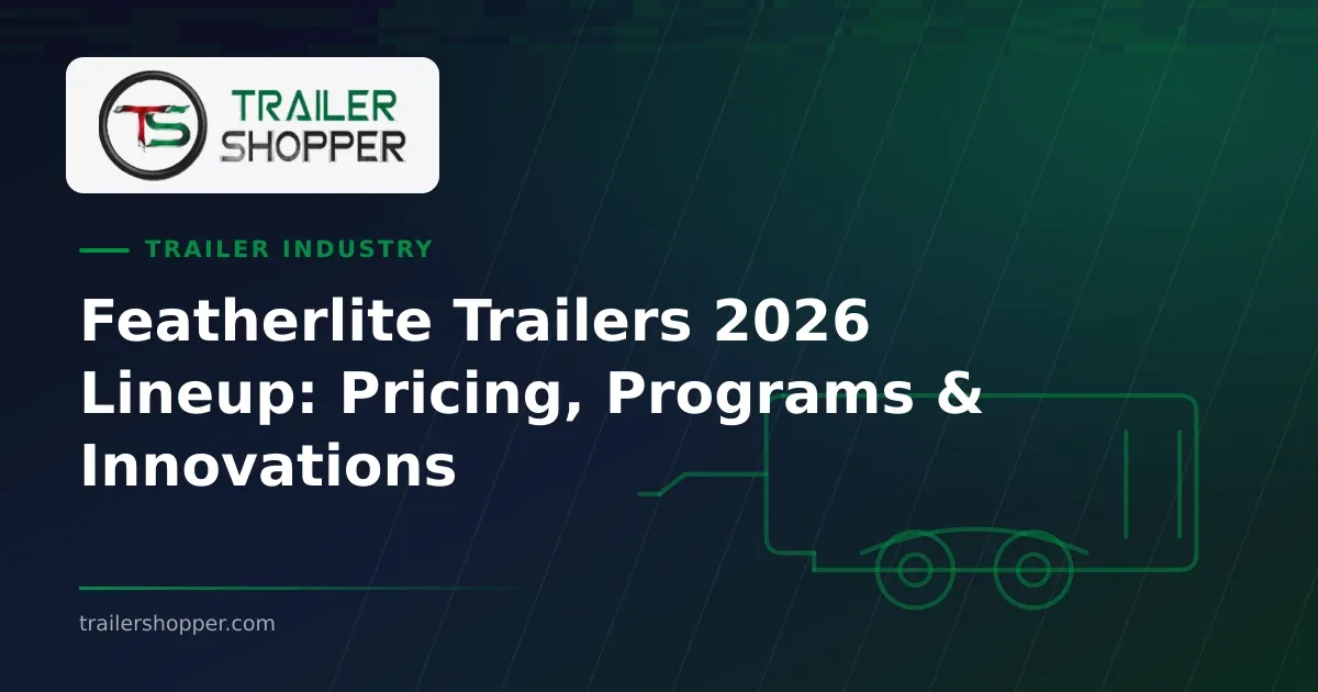 Featherlite Trailers 2026 Lineup: Pricing, Programs & Innovations