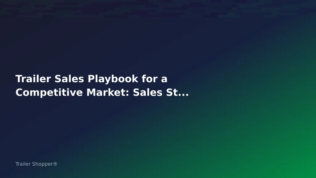Trailer Sales Playbook for a Competitive Market: Sales Strategy